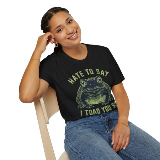 Toad 'Hate to Say I Toad You So' Graphic Tee - Unisex Softstyle T-shirt - Image 5