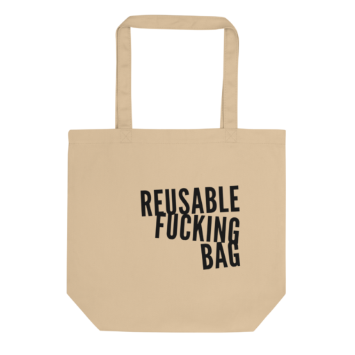 Reusable Fucking Eco Tote Bag