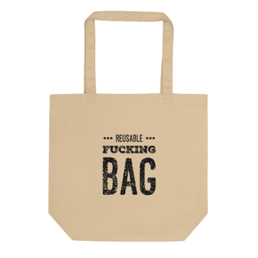 Reusable Fucking Eco Tote Bag