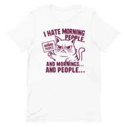 I Hate Morning People Unisex t-shirt